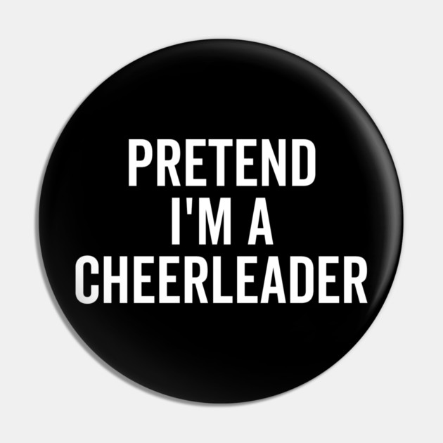 Pretend I’m a Cheerleader Pin by Frank Ring