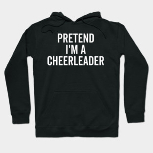 Pretend I’m a Cheerleader Hoodie