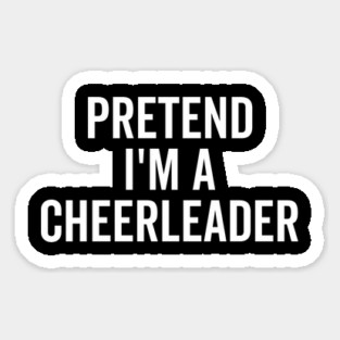 Pretend I’m a Cheerleader Magnet