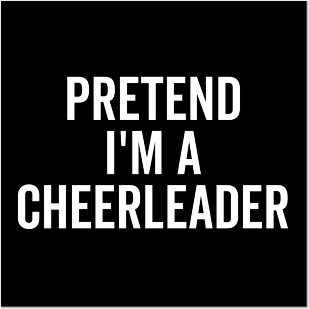 Pretend I’m a Cheerleader Wall Art by Frank Ring