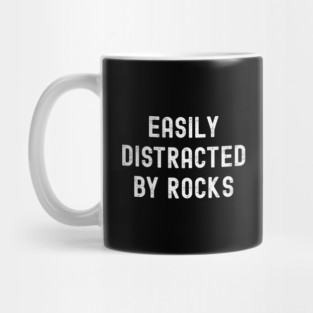 Easily Distracted By Rocks Mug