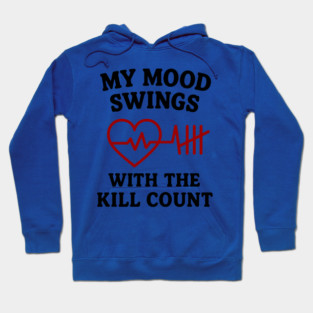 My Mood Swings with the Kill Count Hoodie