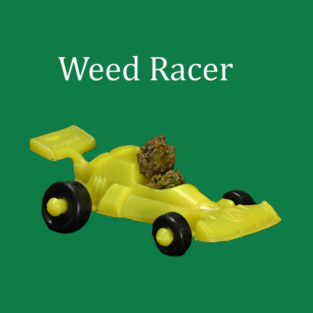 Weed Racer (dark shirts) - Weed Design T-Shirt