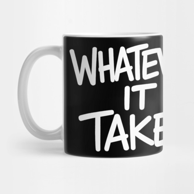 Whatever it takes by Demian Stipatio