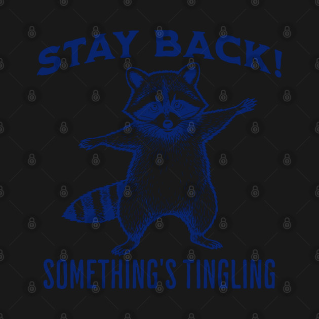 Funny Raccoon "Stay Back! Something's Tingling" by Luxinda