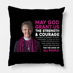 May God Grant Us The Strength And Courage To Honor The Dignity Of Every Human Being Pillow