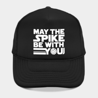 May The Spike Be With You – Funny Volleyball Quote Hat