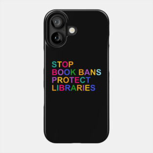 Stop Book Bans Protect Libraries Funny Reading Lovers Phone Case