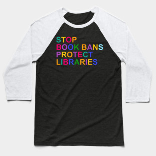 Stop Book Bans Protect Libraries Funny Reading Lovers Baseball T-Shirt