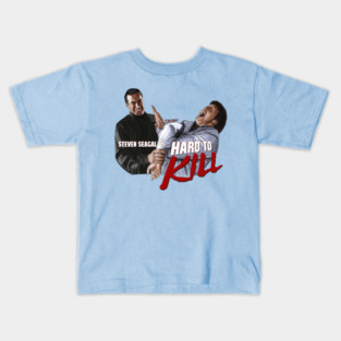 Steven Seagal IS Hard to Kill Kids T-Shirt