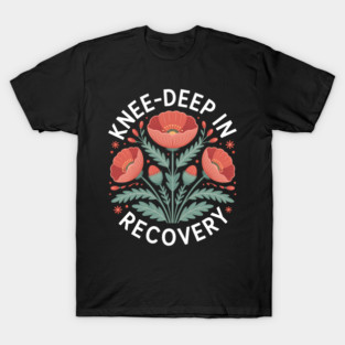 Knee Replacement Recovery Knee Surgery Recovery T-Shirt