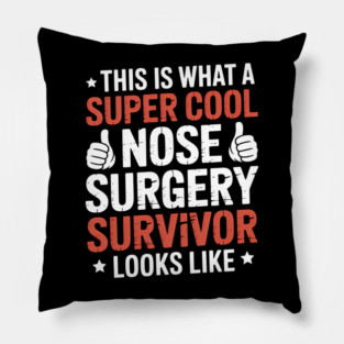 Funny Nose Surgery Survivor Recovery Pillow