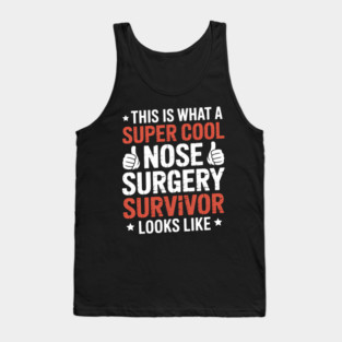 Funny Nose Surgery Survivor Recovery Tank Top
