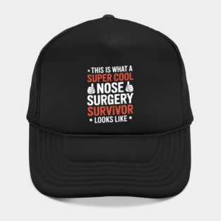 Funny Nose Surgery Survivor Recovery Hat