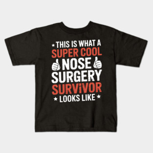 Funny Nose Surgery Survivor Recovery Kids T-Shirt