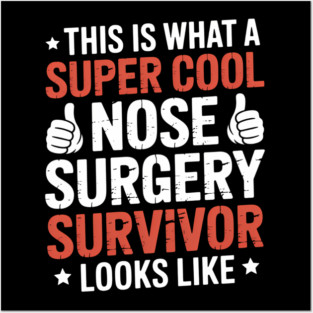 Funny Nose Surgery Survivor Recovery Posters and Art