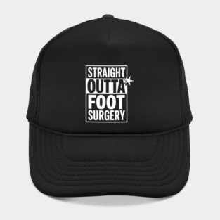 Foot Surgery Humor Joke Recovery Hat