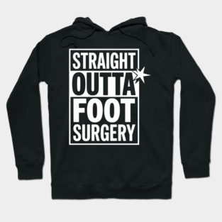 Foot Surgery Humor Joke Recovery Hoodie
