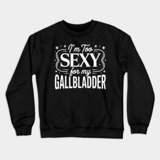 Funny Gallbladder Surgery Recovery Crewneck Sweatshirt