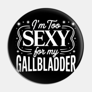 Funny Gallbladder Surgery Recovery Pin