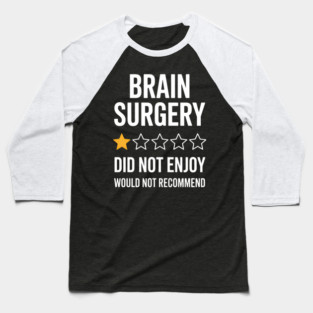 Brain Surgery Recovery Joke Funny Baseball T-Shirt