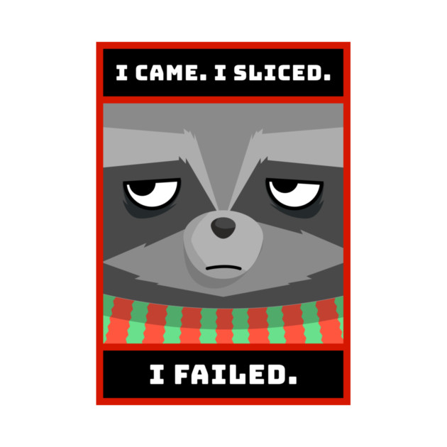 I Came. I Sliced. I Failed. 3D Printer Problems by Lamount Tees