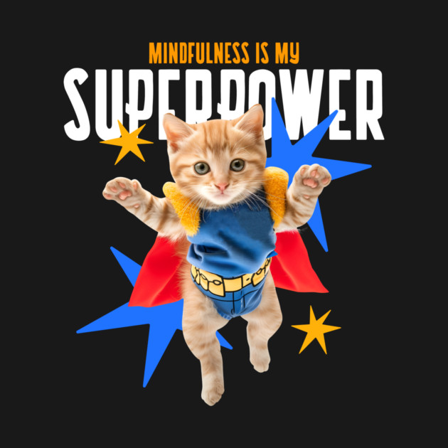 Mindfulness is My Superpower Cognitive Health by Lamount Tees