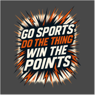 Go Sports Do The Thing Posters and Art