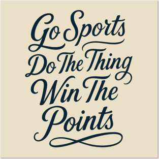 Go Sports Do The Thing Posters and Art