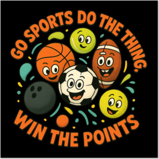 Go Sports Do The Thing Posters and Art