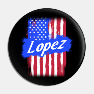 American Flag Lopez Family Gift For Men Women, Surname Last Name Pin