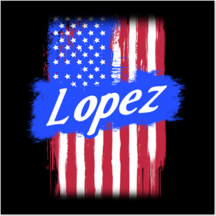 American Flag Lopez Family Gift For Men Women, Surname Last Name Posters and Art