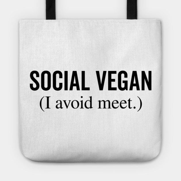 Social Vegan I Avoid Meet Tote by Frank Ring