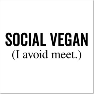 Social Vegan I Avoid Meet Posters and Art