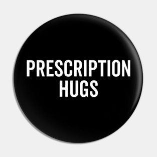 Prescription Hugs Pin