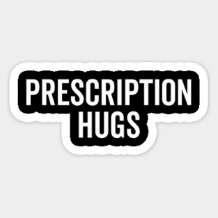 Prescription Hugs Magnet