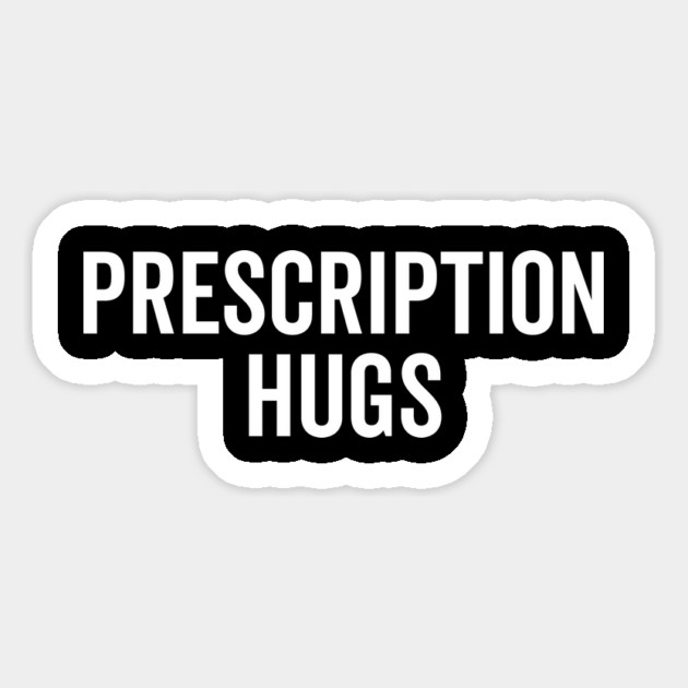 Prescription Hugs Magnet by Frank Ring