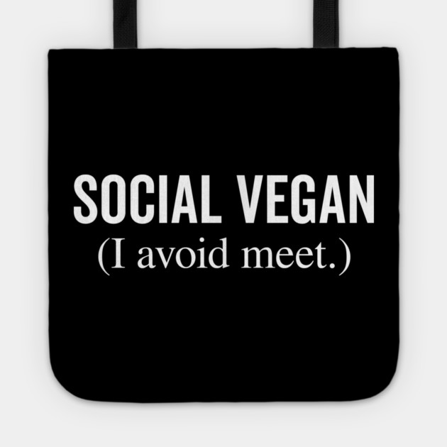 Social Vegan I Avoid Meet Tote by Frank Ring