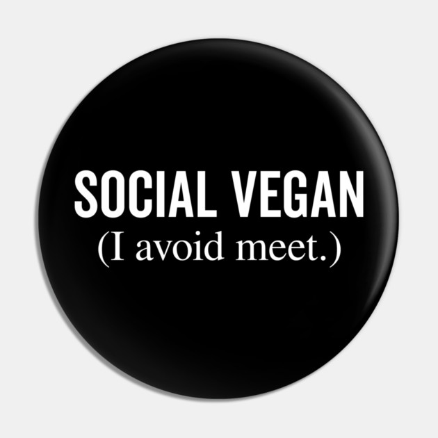 Social Vegan I Avoid Meet Pin by Frank Ring