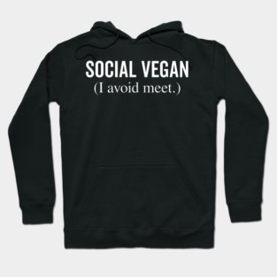 Social Vegan I Avoid Meet Hoodie