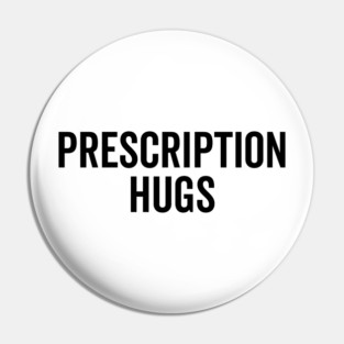 Prescription Hugs Pin