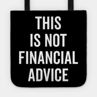This Is Not Financial Advice Tote