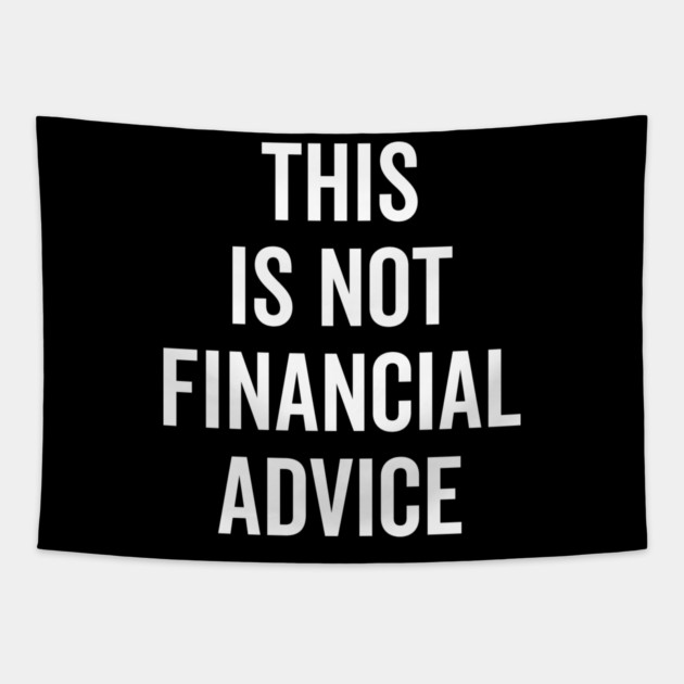 This Is Not Financial Advice Tapestry by Frank Ring