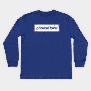 Choose Love Oasis Distressed Typography – Bold Positive Message Design White Kids Long Sleeve T-Shirt