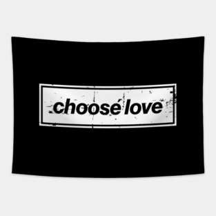 Choose Love Oasis Distressed Typography – Bold Positive Message Design White Tapestry