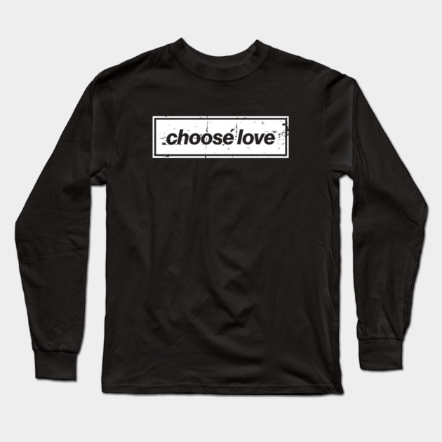 Choose Love Oasis Distressed Typography – Bold Positive Message Design White Long Sleeve T-Shirt by Butter Creative