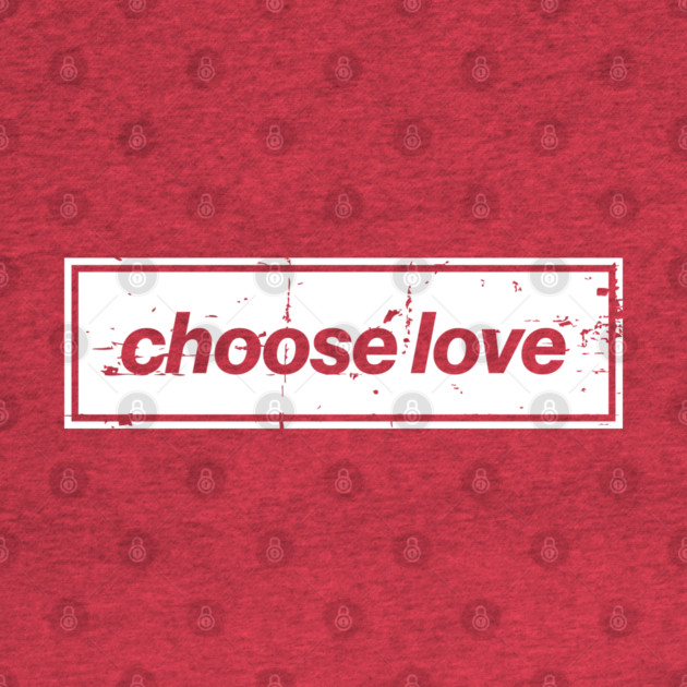 Choose Love Oasis Distressed Typography – Bold Positive Message Design White by Butter Creative