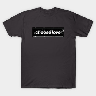 Choose Love Oasis Distressed Typography – Bold Positive Message Design Black T-Shirt