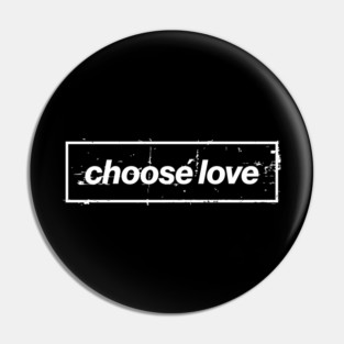 Choose Love Oasis Distressed Typography – Bold Positive Message Design Black Pin
