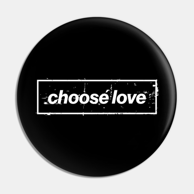 Choose Love Oasis Distressed Typography – Bold Positive Message Design Black Pin by Butter Creative
